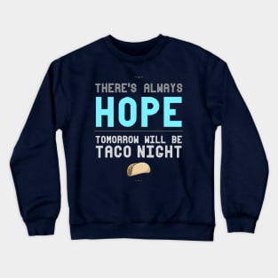 There's Always Hope Crewneck Sweatshirt